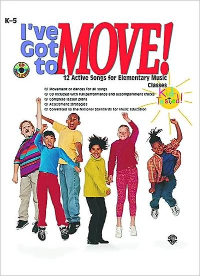 I've Got to Move!: 12 Active Songs for Elementary Music Classes, Book & CD