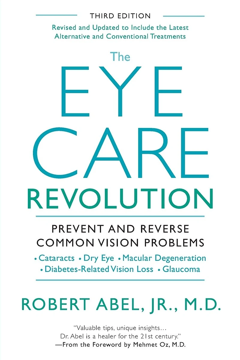 The Eye Care Revolution: Prevent And Reverse Common Vision Problems, Revised Updated