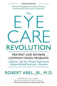 The Eye Care Revolution: Prevent And Reverse Common Vision Problems, Revised Updated