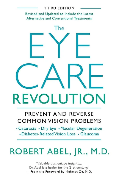 The Eye Care Revolution: Prevent And Reverse Common Vision Problems, Revised Updated