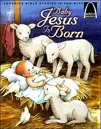 Baby Jesus Is Born - Arch Books