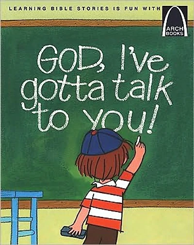 God, I've Gotta Talk to You!: Prayers for Children