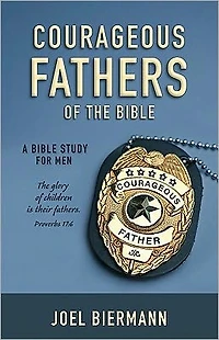 Courageous Fathers of the Bible
