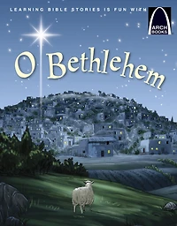 O Bethlehem - Arch Books