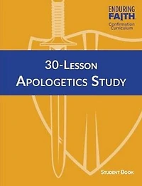 30-Lesson Apologetics Study Student Book