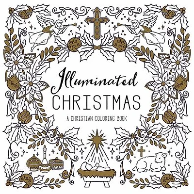 Illuminated Christmas: A Christian Coloring Book