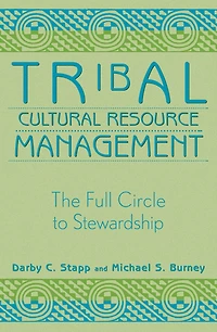 Tribal Cultural Resource Management: The Full Circle to Stewardship