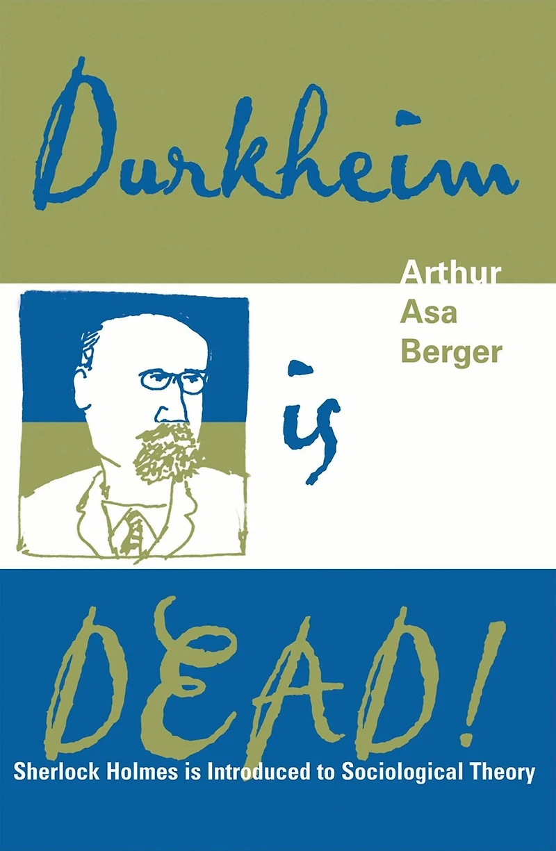 Durkheim is Dead!: Sherlock Holmes Introduced to Social Theory