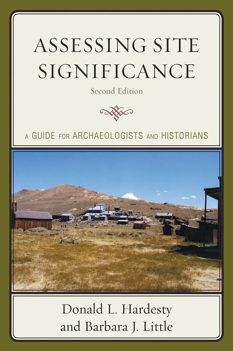 Assessing Site Significance: A Guide for Archaeologists and Historians