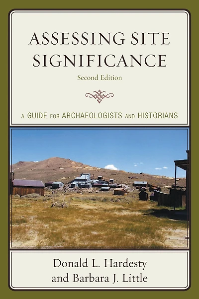 Assessing Site Significance: A Guide for Archaeologists and Historians