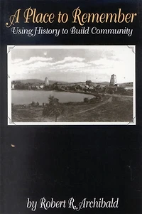 A Place to Remember: Using History to Build Community