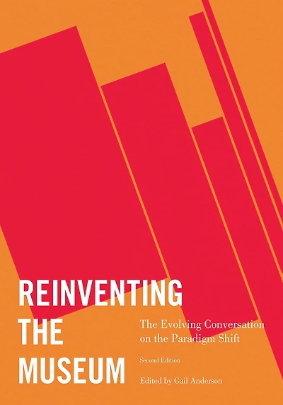 Reinventing the Museum: The Evolving Conversation on the Paradigm Shift