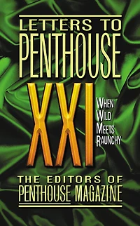 Letters to Penthouse XXI: When Wild Meets Raunchy