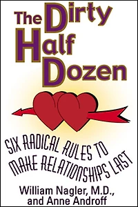 The Dirty Half Dozen: Six Radical Rules to Make Relationships Last