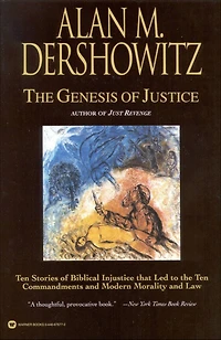 the Genesis of Justice: Ten Stories Biblical Injustice that Led to Commandments and Modern Morality Law