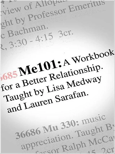 Me 101: A Workbook for a Better Relationship