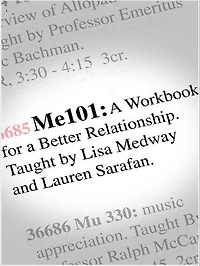Me 101: A Workbook for a Better Relationship