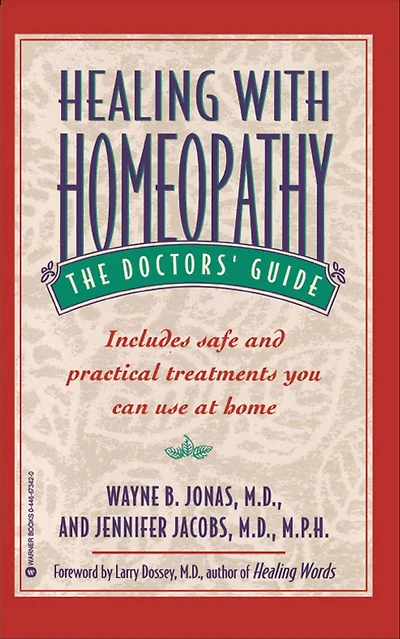 Healing with Homeopathy: The Complete Guide