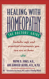 Healing with Homeopathy: The Complete Guide