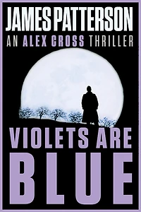 Violets Are Blue (Alex Cross Series #7)