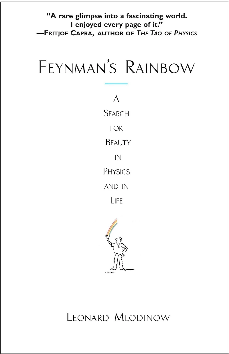 Feynman's Rainbow: A Search for Beauty Physics and Life
