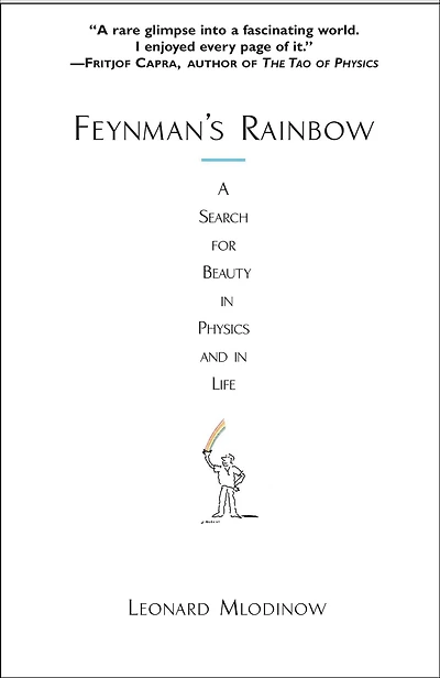 Feynman's Rainbow: A Search for Beauty Physics and Life