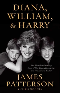 Diana, William, and Harry: The Heartbreaking Story of a Princess Mother