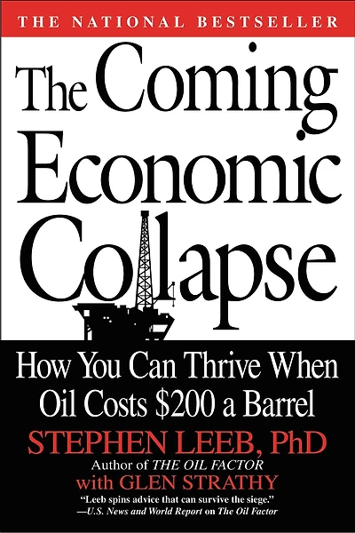 The Coming Economic Collapse: How You Can Thrive When Oil Costs $200 a Barrel