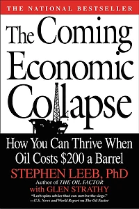 The Coming Economic Collapse: How You Can Thrive When Oil Costs $200 a Barrel