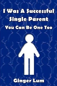 I Was A Successful Single Parent: You Can Be One Too