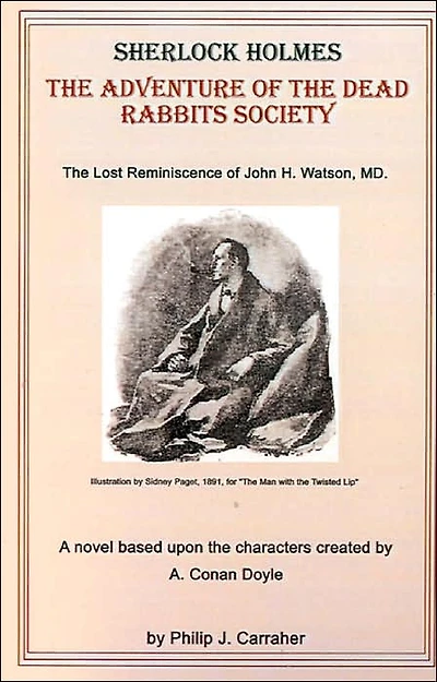 Sherlock Holmes: The Adventure of the Dead Rabbits Society: The Lost Reminiscence of John H. Watson, M.D.