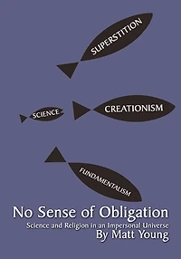 No Sense of Obligation: Science and Religion an Impersonal Universe
