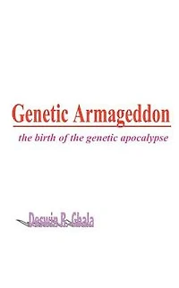 Genetic Armageddon: The Birth of the Genetic Apocalypse