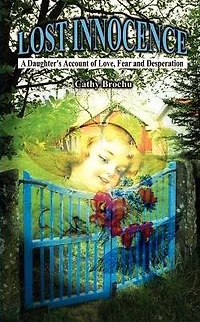 Lost Innocence: A Daughter's Account of Love, Fear and Desperation