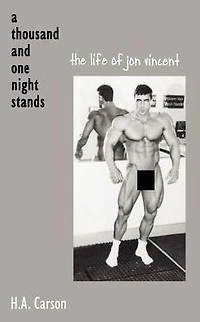 Thousand and One Night Stands: The Life of Jon Vincent