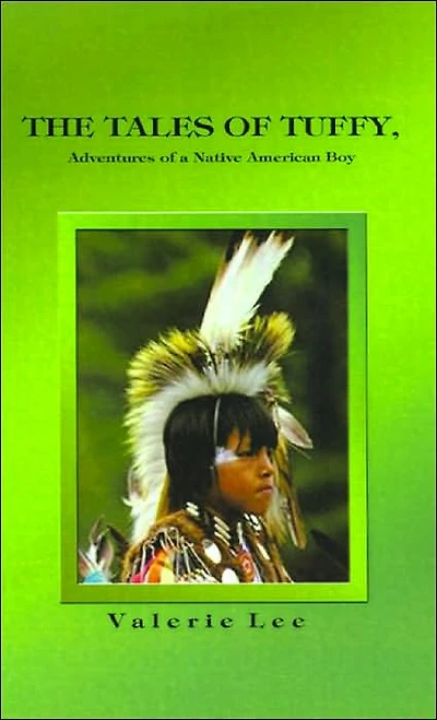 The Tales of Tuffy: Adventures a Native American Boy