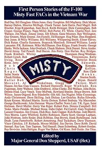 Misty: First Person Stories of the F-100 Fast FACs in the Vietnam War