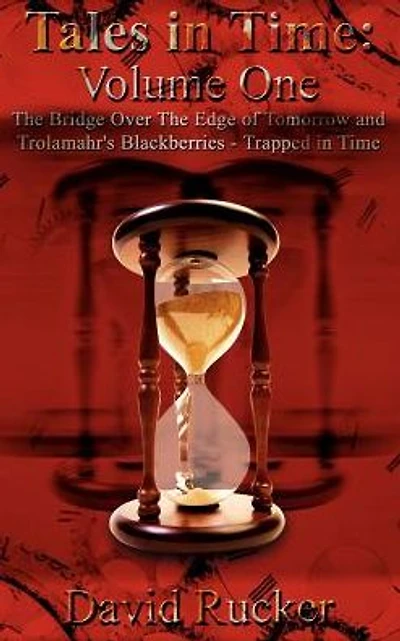 Tales in Time - Volume One: The Bridge Over the Edge of Tomorrow