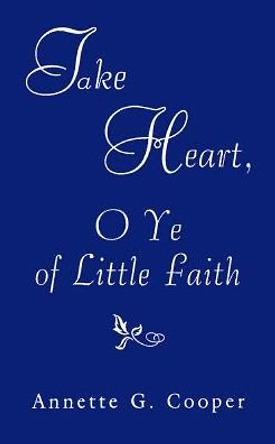 Take Heart, O Ye of Little Faith