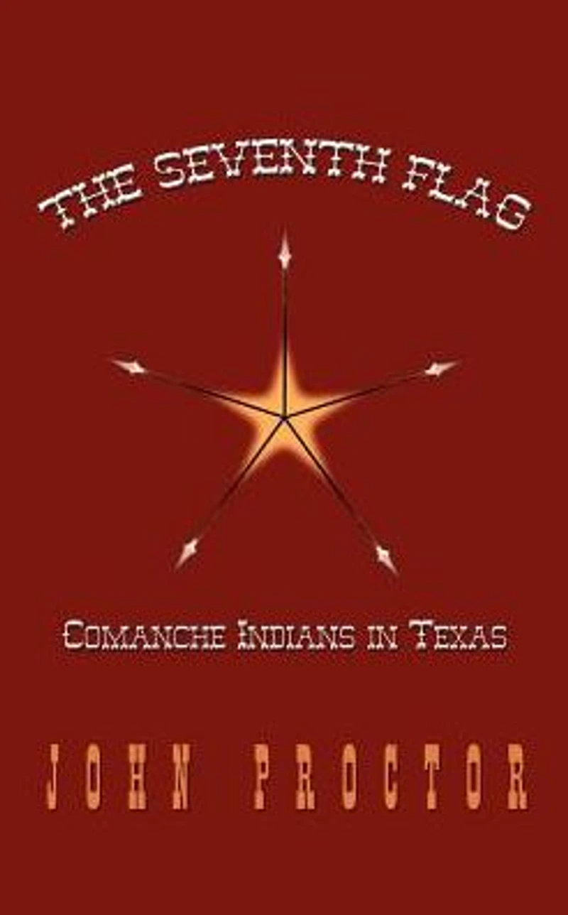 The Seventh Flag: Comanche Indians in Texas