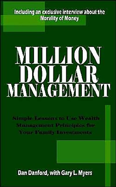 Million Dollar Management: Simple Lessons to Use Wealth Management Principles for Your Family Investments