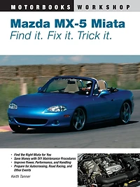 Mazda MX-5 Miata: Find It. Fix It. Trick It.