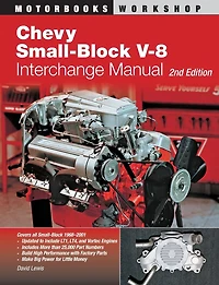 Chevy Small-Block V-8 Interchange Manual: 2nd Edition