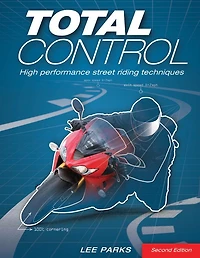 Total Control: High Performance Street Riding Techniques, 2nd Edition