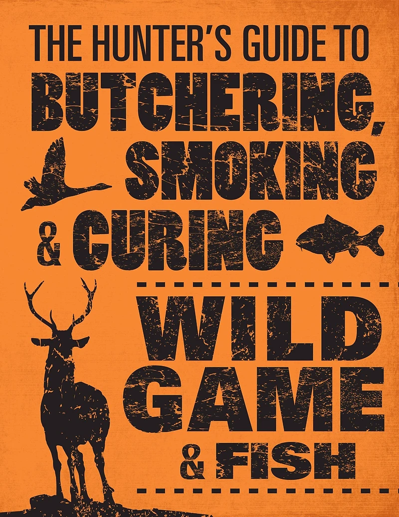 The Hunter's Guide to Butchering, Smoking, and Curing Wild Game Fish