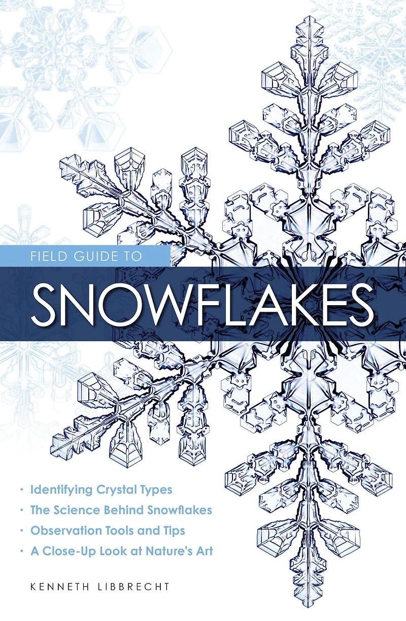 Field Guide to Snowflakes
