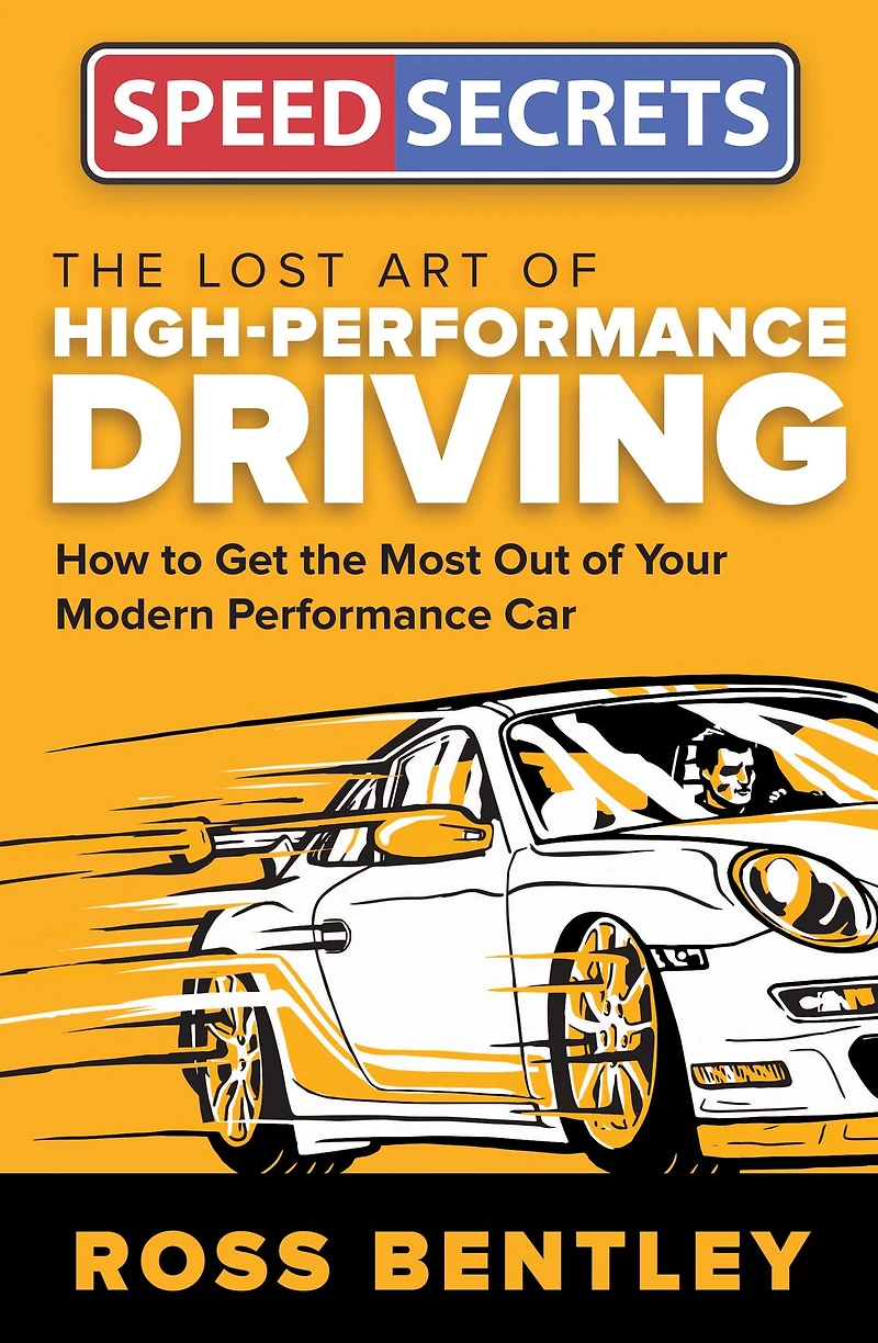 the Lost Art of High-Performance Driving: How to Get Most Out Your Modern Performance Car