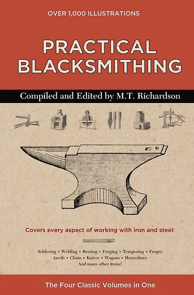 Practical Blacksmithing: The Four Classic Volumes One