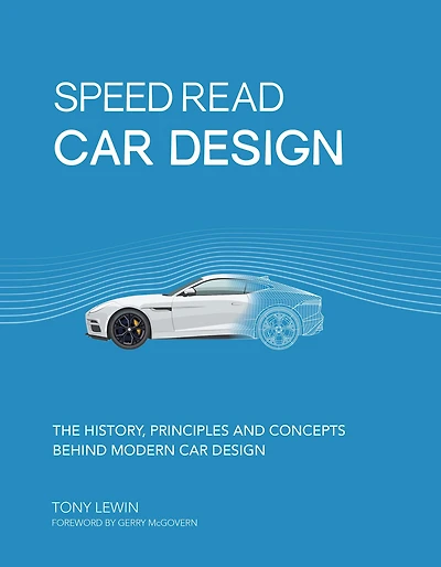 Speed Read Car Design: The History, Principles and Concepts Behind Modern Design