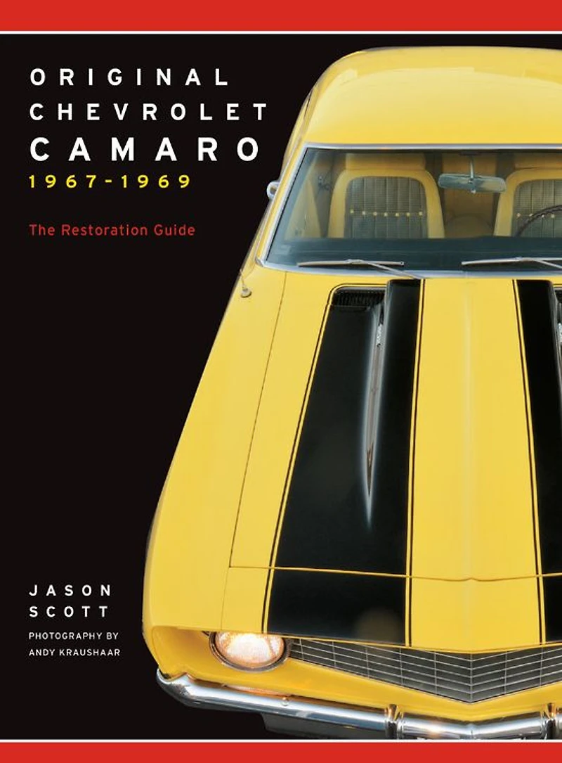 Original Chevrolet Camaro 1967-1969: The Restoration Guide